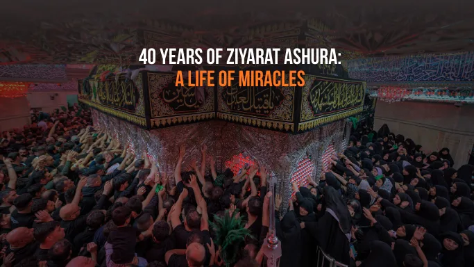 40 Years of Ziyarat Ashura: A Life of Miracles