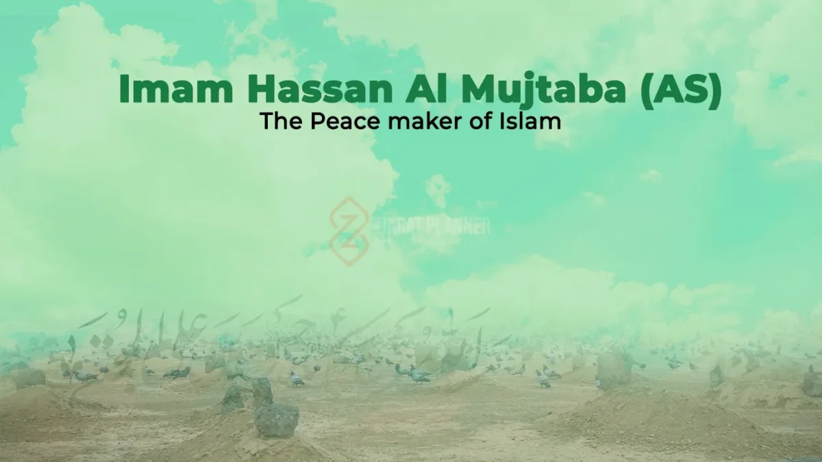 Imam Hassan Al Mujtaba (AS): The Peace maker of Islam