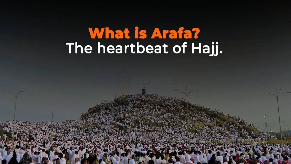 What is Arafa? The heartbeat of Hajj.