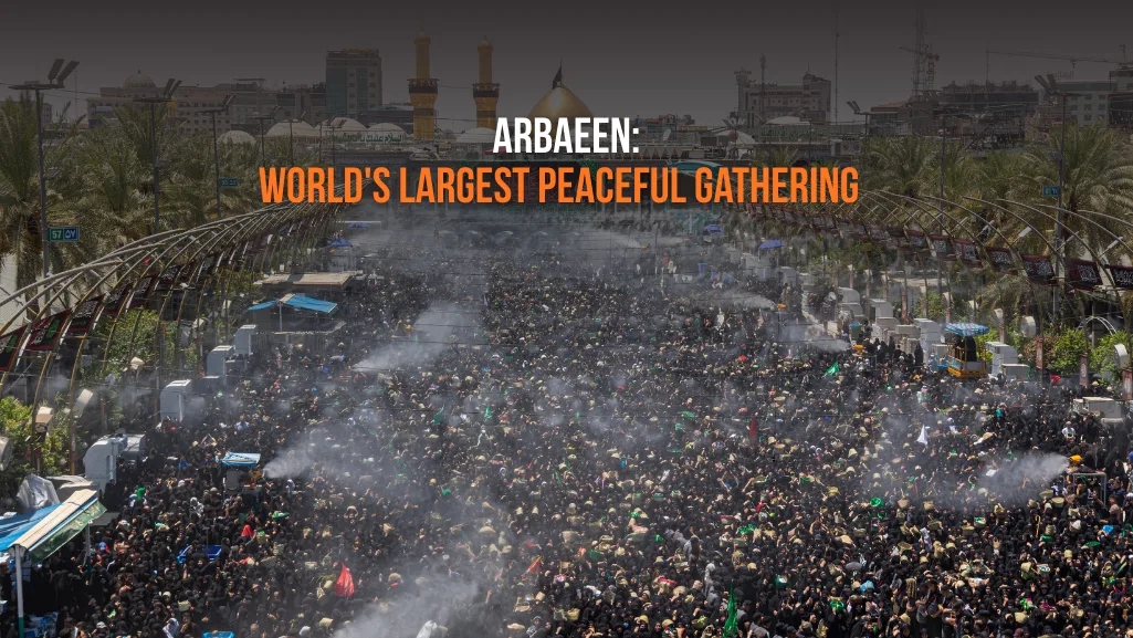 Arbaeen: World's Largest Peaceful Gathering