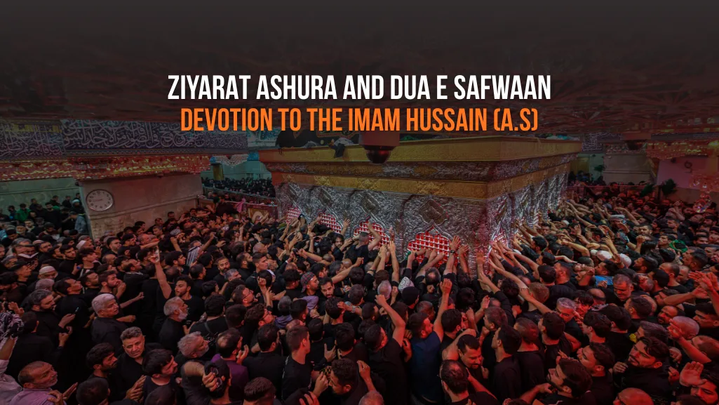 Ziyarat Ashura & Dua e Safwaan (Dua E Alqama): Complete Guide with Benefits