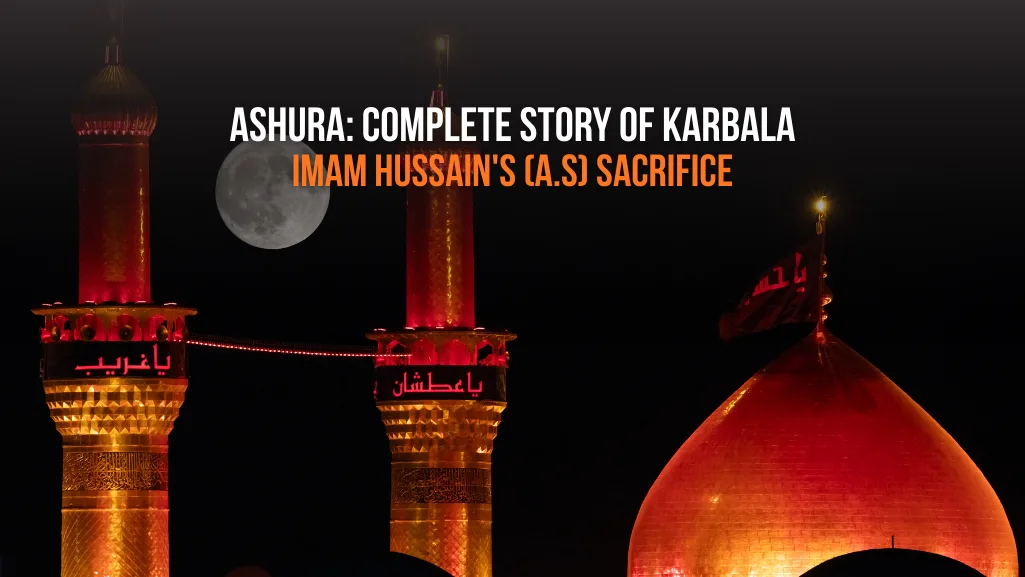 Ashura: Complete Story of Karbala & Imam Hussain's (a.s) Sacrifice