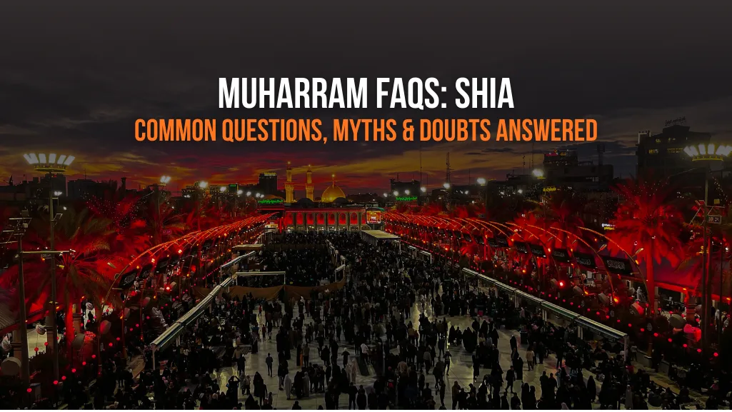 Muharram FAQs: Common Questions, Myths & Doubts Answered