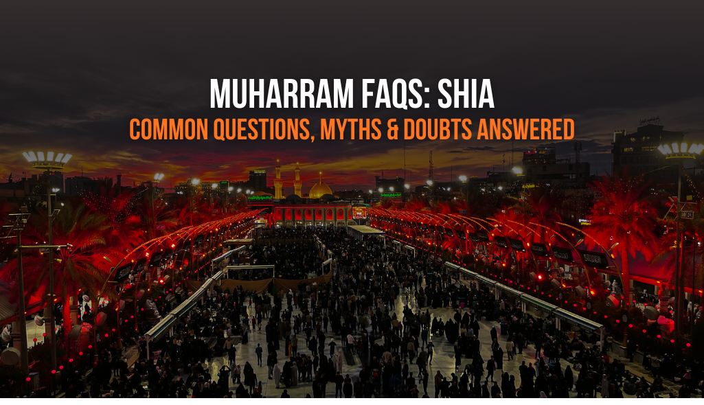 Muharram FAQs answering common questions and myths