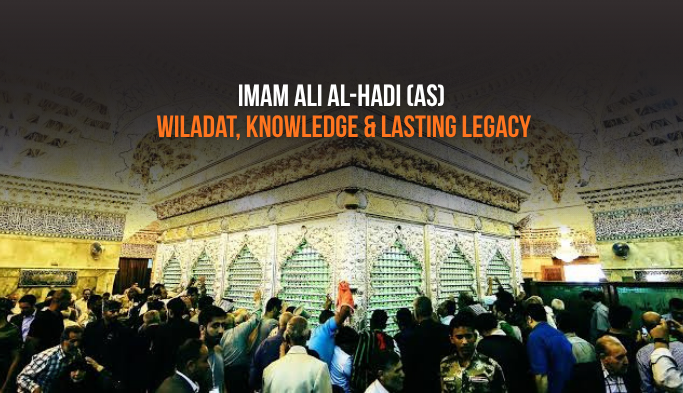 Imam Ali al-Hadi (as): Wiladat, Knowledge & Legacy