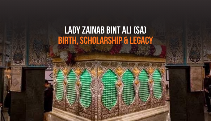 Lady Zainab bint Ali (sa): Wiladat & Legacy